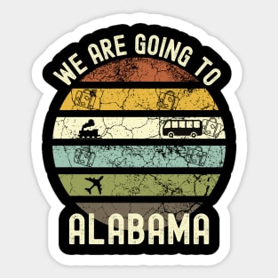 We Are Going To Alabama, Family Trip To Alabama, Road Trip to Alabama, Holiday Trip to Alabama, Family Reunion in Alabama, Holidays in Alabama, Vacation in Alabama, Vacation Trip to Alabama Sticker